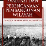 Buku Evaluasi Dan Perencanaan Pembangunan Wilayah Dengan Pendekatan Kapabilitas