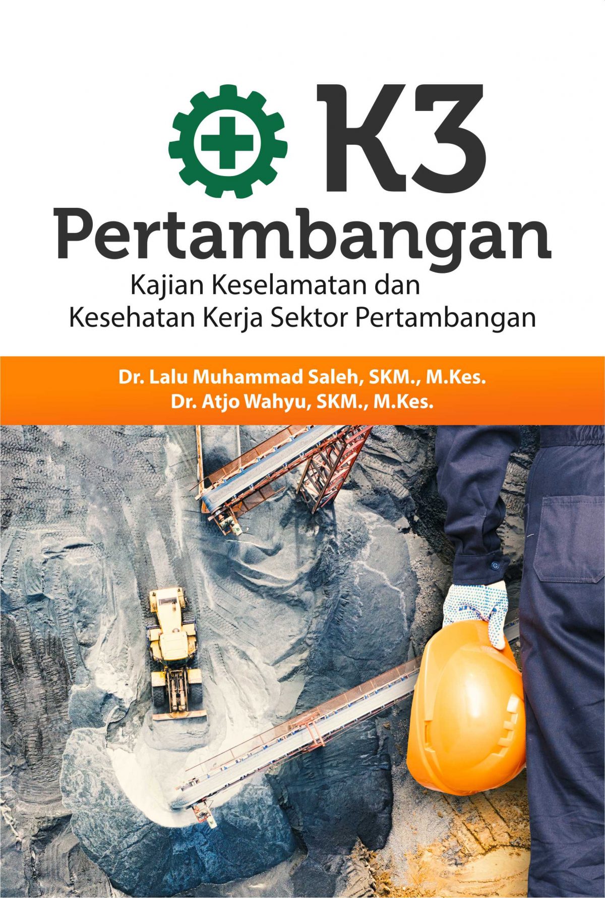 Buku K3 Pertambangan, Kajian Keselamatan Dan Kesehatan Kerja Sektor ...