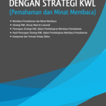 Buku Membaca Pemahaman Dengan Strategi KWL (Pemahaman dan Minat Membaca)