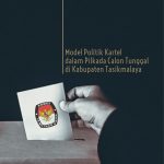 Buku Model Politik Kartel dalam Pilkada Calon Tunggal di Kabupaten Tasikmalaya