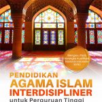 Buku Pendidikan Agama Islam Interdisipliner untuk Perguruan Tinggi