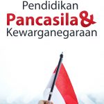 Buku Pendidikan Pancasila Dan Kewarganegaraan