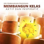 Buku Seri Pembaharuan Pendidikan Membangun Kelas Aktif Dan Inspiratif