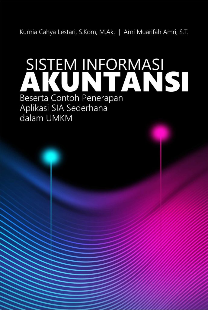 Buku Sistem Informasi Akuntansi (beserta Contoh Penerapan Aplikasi)