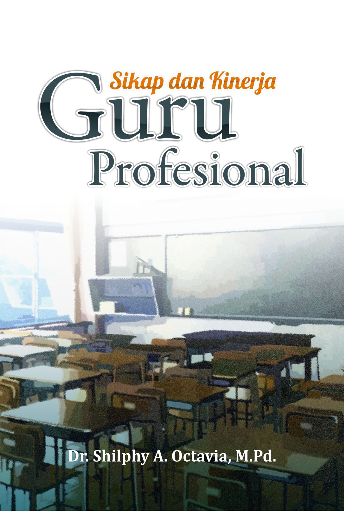 Buku Sikap Dan Kinerja Guru Profesional Penerbit Deepublish