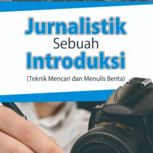 Buku Jurnalistik Sebuah Introduksi: Teknik Mencari dan Menulis Berita