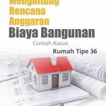 Buku Langkah Runtut Menghitung Rencana Anggaran Biaya Bangunan