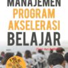 Buku Manajemen Program Akselerasi Belajar (Teori dan Aplikasi)
