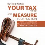 Buku Screening Your Tax Case & Measure Your Position Persiapan Sebelum Membawa Kasus Pajak Ke Pengadilan Pajak