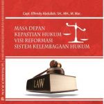 Buku Masa Depan Kepastian Hukum Visi Reformasi Sistem Kelembagaan Hukum