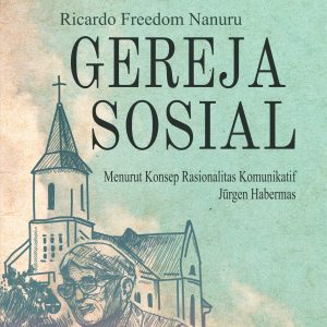 Buku Gereja Sosial Menurut Konsep Rasionalitas Komunikatif Jürgen Habermas