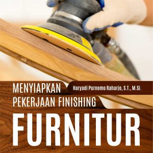 Buku Menyiapkan Pekerjaan Finishing Furnitur
