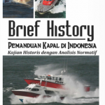 Buku Brief History Pemandu Kapal di Indonesia Kajian Historis dengan Analisis Normatif