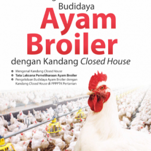 Buku Meningkatkan Efisiensi Budidaya Ayam Broiler dengan Kandang Closed House