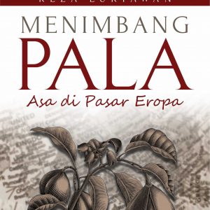 Buku Menimbang Pala: Asa di Pasar Eropa