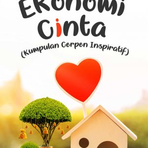 Buku Ekonomi Cinta (Kumpulan Cerpen Inspiratif)