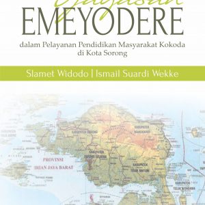 Buku Yayasan Emeyodere Dalam Pelayanan Pendidikan Masyarakat Kokoda di Kota Sorong