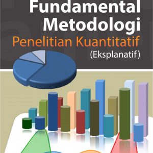 Buku Fundamental Metodologi Penelitian Kuantitatif (Eksplanatif)