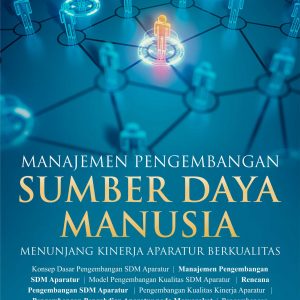 Buku Manajemen Pengembangan Sumber Daya Manusia Menunjang Kinerja Aparatur Berkualitas