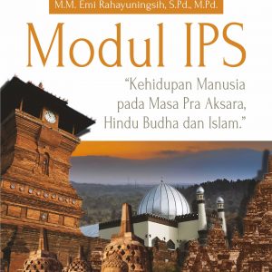 Buku Modul IPS “Kehidupan Manusia Pada Masa Pra Aksara, Hindu Budha dan Islam”