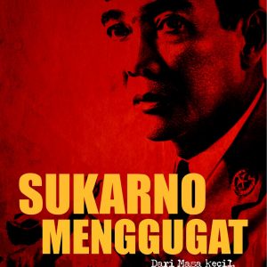 Buku Sukarno Menggugat dari Masa Kecil, Studi, Asmara, Kerja, Hingga Pembelaan dalam Pengadilan di Bandung