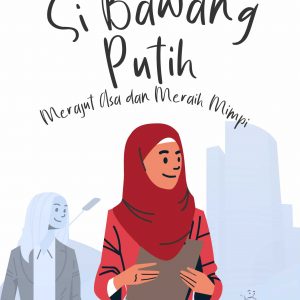 Buku Si Bawang Putih Merajut Asa dan Meraih Mimpi
