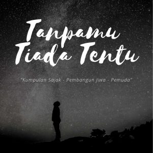 Buku Tanpamu Tiada TENTU Kumpulan Sajak-Pembangun Jiwa-Pemuda
