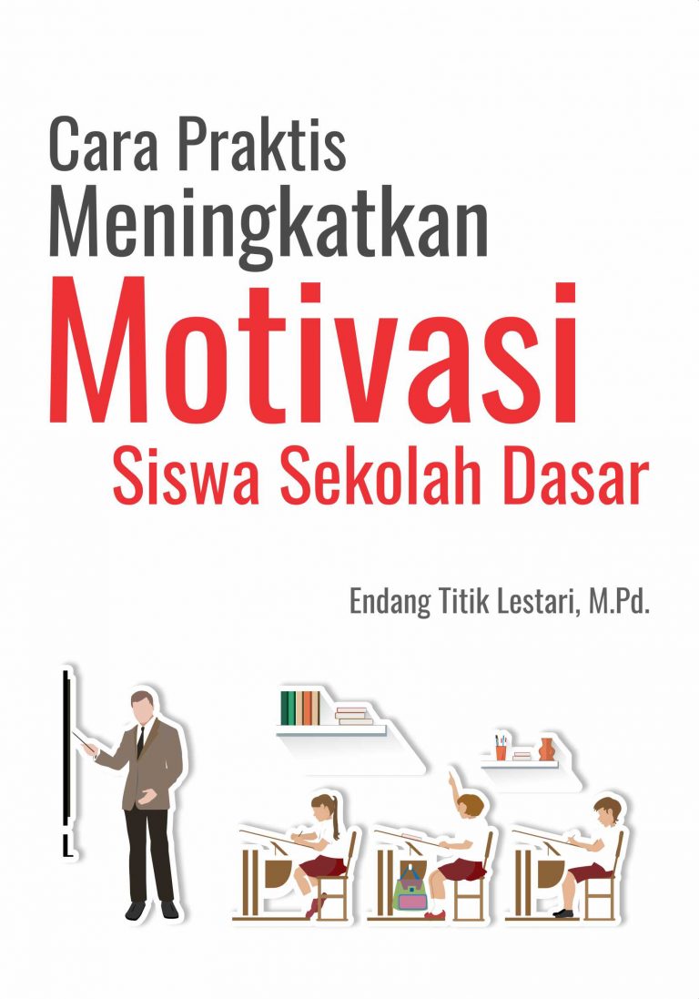 Buku Cara Praktis Meningkatkan Motivasi Siswa Sekolah Dasar