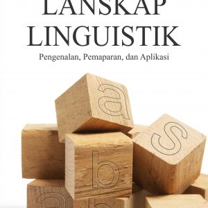 Buku Lanskap Linguistik Pengenalan, Pemaparan, dan Aplikasi