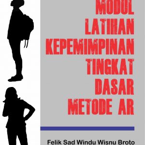 Buku Modul Latihan Kepemimpinan Tingkat Dasar Metode AR