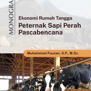 Buku Monograf Ekonomi Rumah Tangga Peternak Sapi Perah Pascabencana