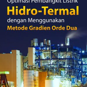 Buku Optimasi Pembangkit Listrik Hidro-Termal dengan Menggunakan Metode Gradien Orde Dua