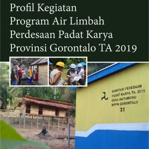 Buku Profil Kegiatan Program Air Limbah Perdesaan Padat Karya Provinsi Gorontalo TA 2019