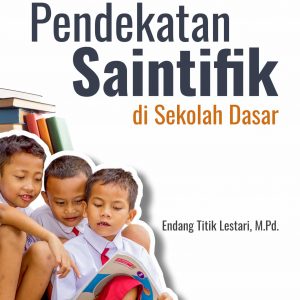 Buku Pendekatan Saintifik di Sekolah Dasar
