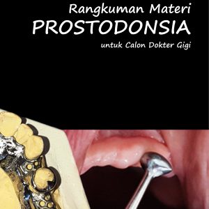 Buku Rangkuman Materi Prostodonsia untuk Calon Dokter Gigi