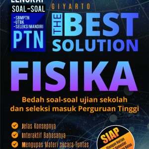 Buku THE BEST SOLUTION FISIKA Bedah Soal-Soal Ujian Sekolah dan Seleksi Masuk Perguruan Tinggi