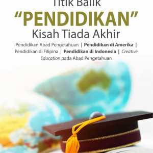 Buku Titik Balik “PENDIDIKAN” Kisah Tiada Akhir