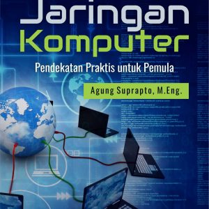 Buku Pengantar Jaringan Komputer Pendekatan Praktis untuk Pemula
