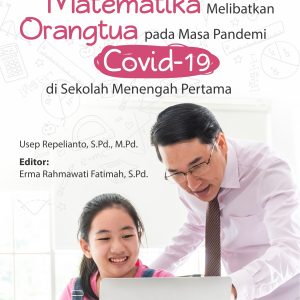 Buku Penerapan Metode Belajar Matematika Melibatkan Orangtua pada Masa Pandemi Covid-19 di Sekolah Menengah Pertama
