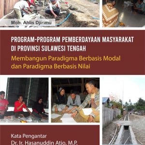 Buku Program-Program Pemberdayaan Masyarakat di Provinsi Sulawesi Tengah Membangun Paradigma Berbasis Modal dan Paradigma Berbasis Nilai