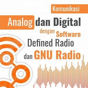 Buku Komunikasi Analog dan Digital dengan Software Defined Radio dan GNU Radio