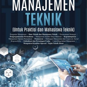 Buku Manajemen Teknik (untuk Praktisi dan Mahasiswa Teknik)