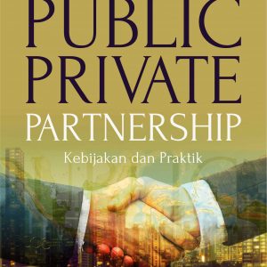 Buku Public Private Partnership Kebijakan dan Praktik
