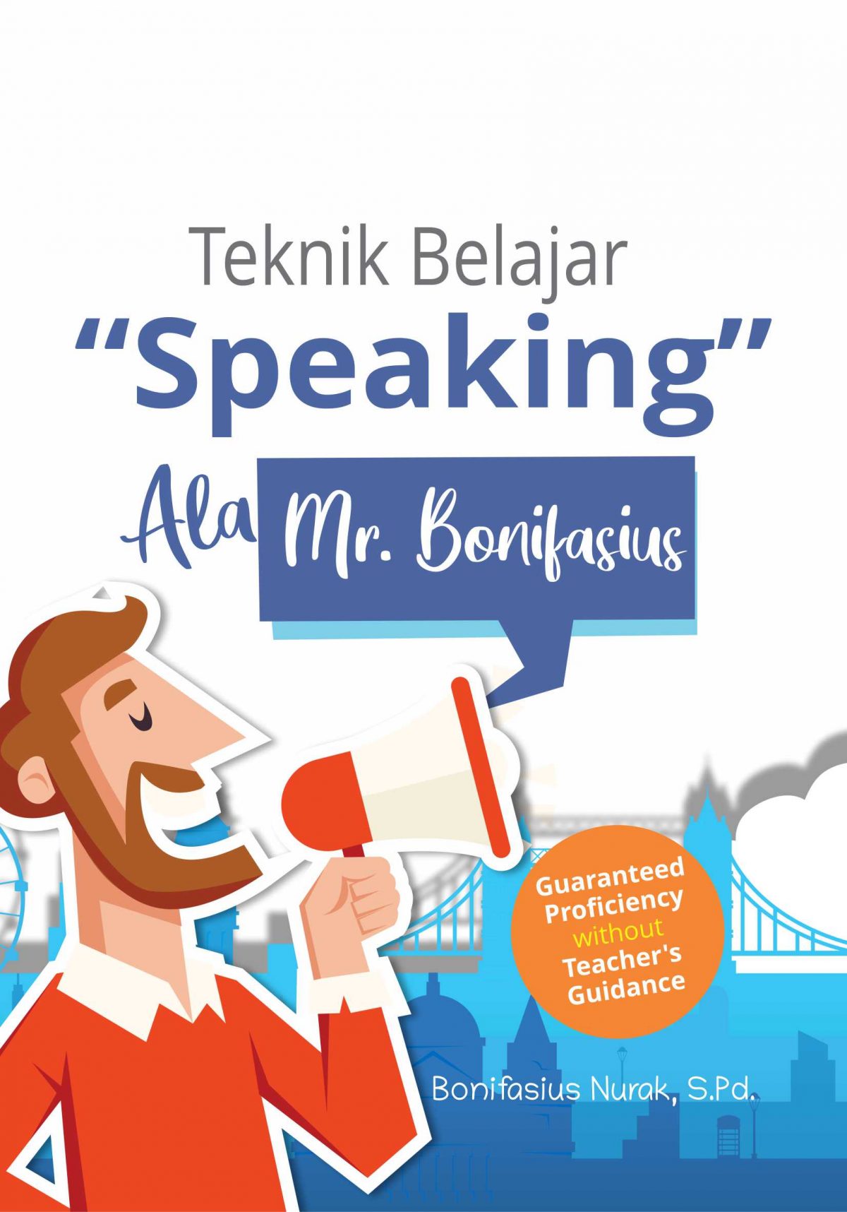 Buku Teknik Belajar “Speaking” Ala Mr. Bonifasius - Deepublish Store