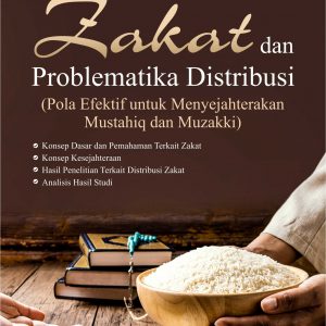 Buku Zakat dan Problematika Distribusi (Pola Efektif untuk Menyejahterakan Mustahiq dan Muzakki)