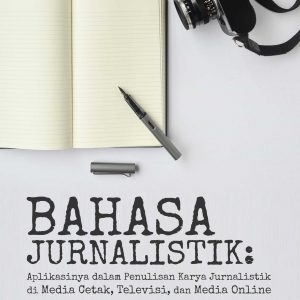 Buku Bahasa Jurnalistik: Aplikasinya dalam Penulisan Karya Jurnalistik di Media Cetak, Televisi, dan Media Online