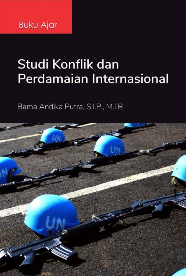 Buku Ajar Studi Konflik dan Perdamaian Internasional