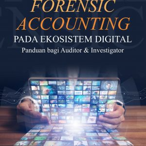 Buku Forensic Accounting Pada Ekosistem Digital Panduan bagi Auditor dan Investigator