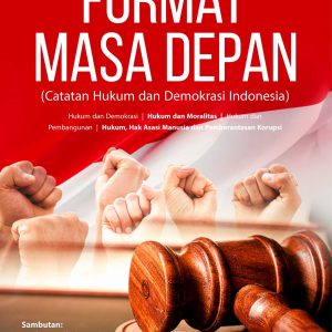 Buku Format Masa Depan (Catatan Hukum dan Demokrasi Indonesia)