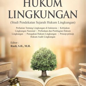Buku Hukum Lingkungan (Studi Pendekatan Sejarah Hukum Lingkungan)